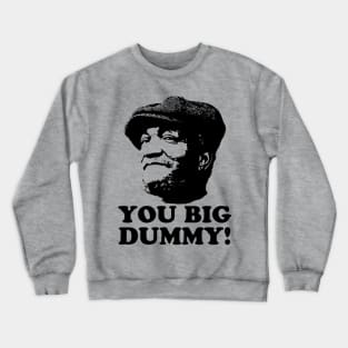 You Big Dummy, Black, Fred Sandford, Sandford and Son Crewneck Sweatshirt